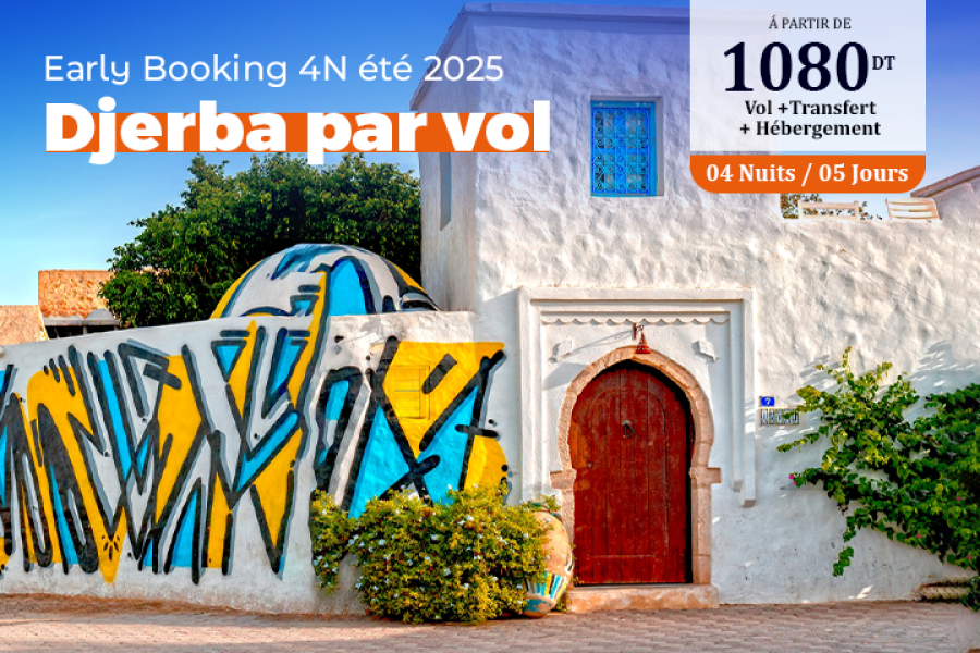 DJERBA PAR VOL EARLY BOOKING 5 jours & 4 nuits été 2025